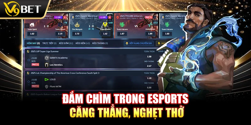Đắm chìm trong Esports căng thẳng, nghẹt thở