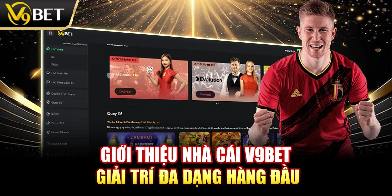 Giới thiệu nhà cái V9BET giải trí đa dạng hàng đầu