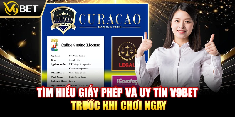 Tìm hiểu giấy phép và uy tín V9BET trước khi chơi ngay