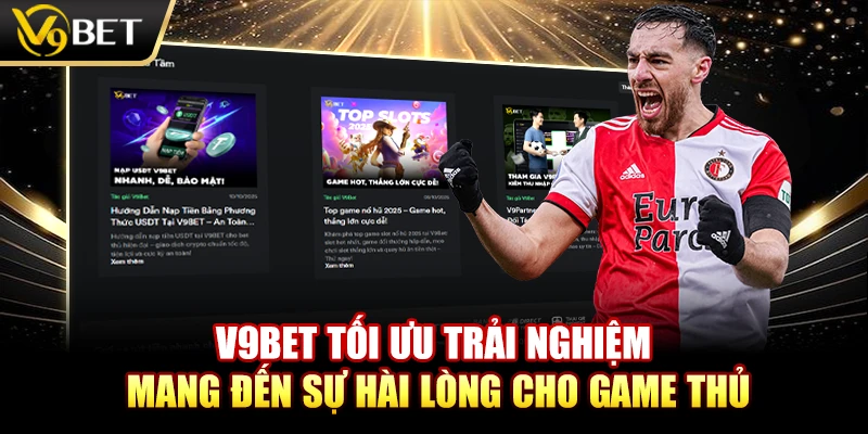 V9BET tối ưu trải nghiệm, mang đến sự hài lòng cho game thủ